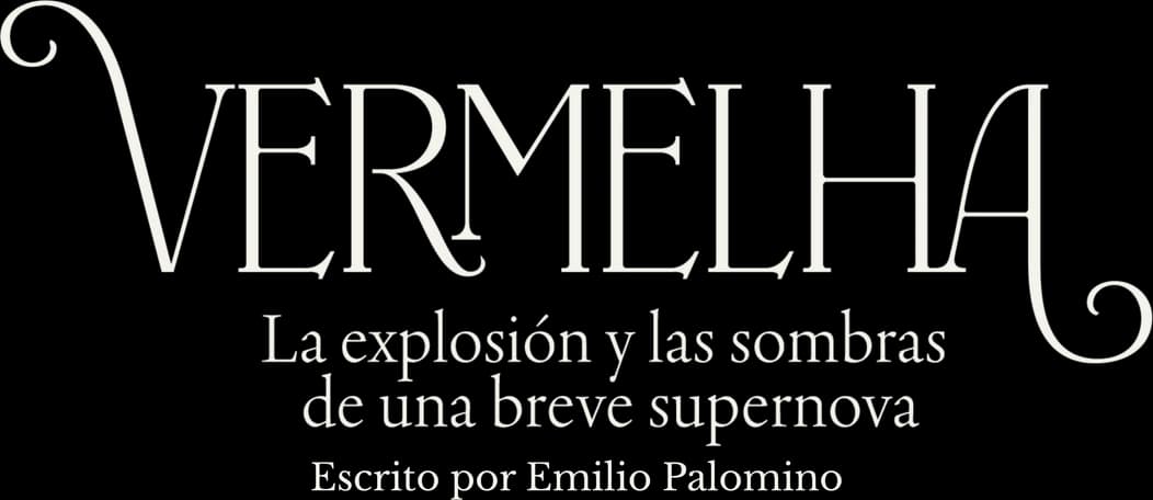 Vermelha: La explosión y las sombras de una breve supernova. Escrito por Emilio Palomino